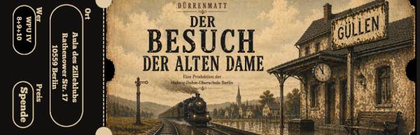Plakatmotiv der Hedwig-Dohm-Oberschule für das Theaterstück „Der Besuch der alten Dame“ von Dürrenmatt, mit Bahnhofsszene Güllen, Zug und Titelangabe.